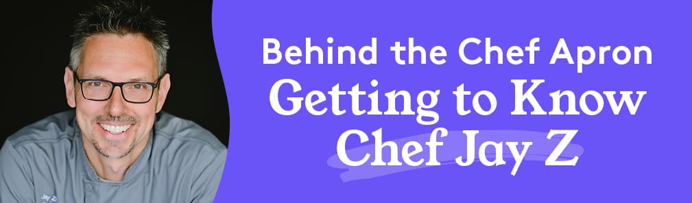 Behind the Chef Apron: Getting to Know Chef Jay Z